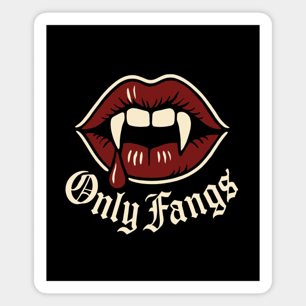 Only Fangs Magnet by CreativeSage